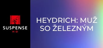 Heydrich: Muž so železným srdcom Heydrich: Muž so železným srdcom