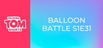 Balloon Battle S1E31 Balloon Battle S1E31