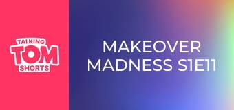Makeover Madness S1E11 Makeover Madness S1E11