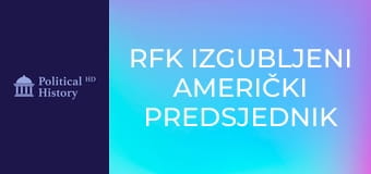 RFK Izgubljeni američki predsjednik (Robert F. Kennedy)
