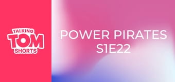 Power Pirates S1E22 Power Pirates S1E22