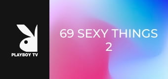 69 Sexy Things 2 Do Before You Die