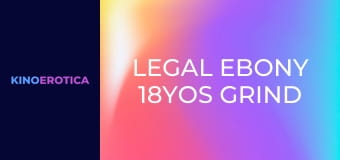 Legal Ebony 18YOs Grind On Black Pipe