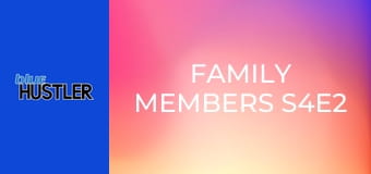 Family Members S4E2