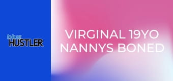 Virginal 19YO Nannys Boned