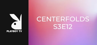 Centerfolds S3E12