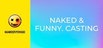 Naked & Funny. Casting Couch 2.