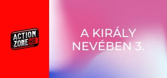 A király nevében 3. - Az utolsó küldetés A király nevében 3. - Az utolsó küldetés