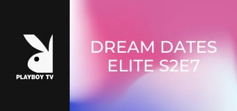 Dream Dates Elite S2E7
