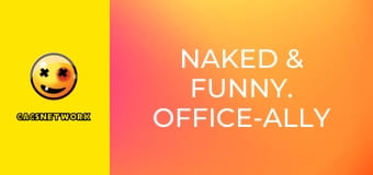 Naked & Funny. Office-ally Sexy.