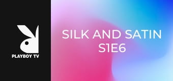 Silk and Satin S1E6