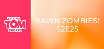 Yawn Zombies! S2E25 Yawn Zombies! S2E25