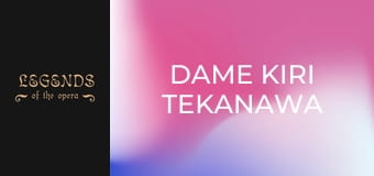 Dame Kiri TeKanawa Dame Kiri TeKanawa
