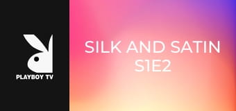 Silk and Satin S1E2