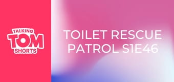 Toilet Rescue Patrol S1E46 Toilet Rescue Patrol S1E46