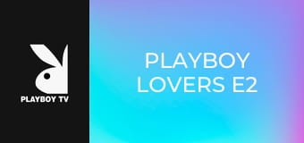 Playboy Lovers E2