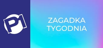 Zagadka tygodnia Zagadka tygodnia
