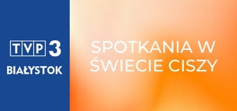 Spotkania w świecie ciszy E63 Spotkania w świecie ciszy E63