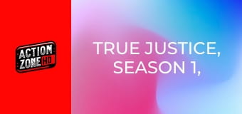 True Justice, Season 1, Episode 4 True Justice, Season 1, Episode 4