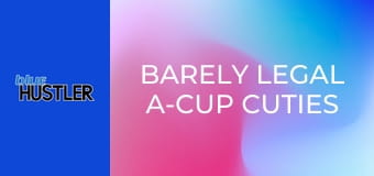 Barely Legal A-Cup Cuties