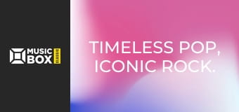 Timeless Pop, Iconic Rock.