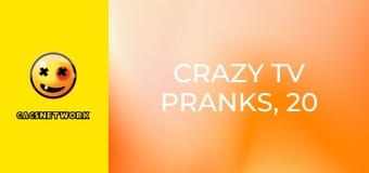 Crazy TV Pranks, 20 еп.