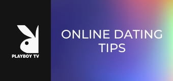 Online Dating Tips