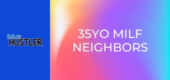 35YO MILF Neighbors