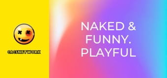 Naked & Funny. Playful Punishment!
