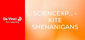 ScienceXplosion - Kite Shenanigans ScienceXplosion - Kite Shenanigans