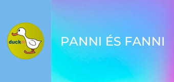 Panni és Fanni Panni és Fanni