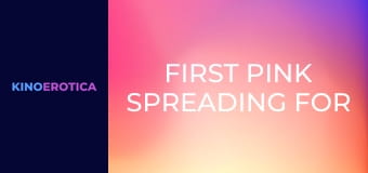 First Pink Spreading For Coeds