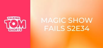 Magic Show FAILS S2E34 Magic Show FAILS S2E34