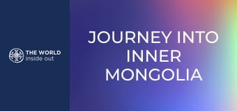 Journey into Inner Mongolia and the Festival of the First Catch. China.