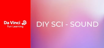 DIY SCI - Sound DIY SCI - Sound