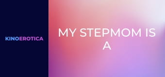 My Stepmom Is A MILF!