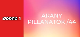Arany pillanatok /44 Arany pillanatok /44