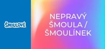 Nepravý Šmoula / Šmoulínek Nepravý Šmoula / Šmoulínek