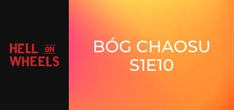 Bóg chaosu S1E10 Bóg chaosu S1E10