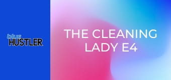 The Cleaning Lady E4