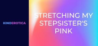 Stretching My Stepsister's Pink