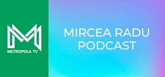 Mircea Radu podcast Mircea Radu podcast