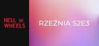 Rzeźnia S2E3 Rzeźnia S2E3