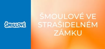 Šmoulové ve Strašidelném zámku / Fialoví Šmoulové Šmoulové ve Strašidelném zámku / Fialoví Šmoulové