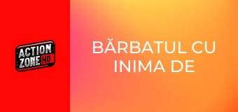 Bărbatul cu inima de Fier Bărbatul cu inima de Fier