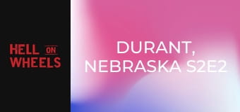 Durant, Nebraska S2E2 Durant, Nebraska S2E2