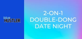 2-On-1 Double-Dong Date Night