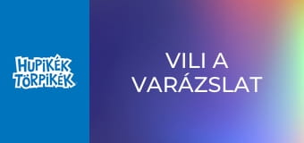 Vili a varázslat Vili a varázslat