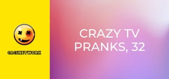 Crazy TV Pranks, 32 еп.