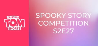 Spooky Story Competition S2E27 Spooky Story Competition S2E27